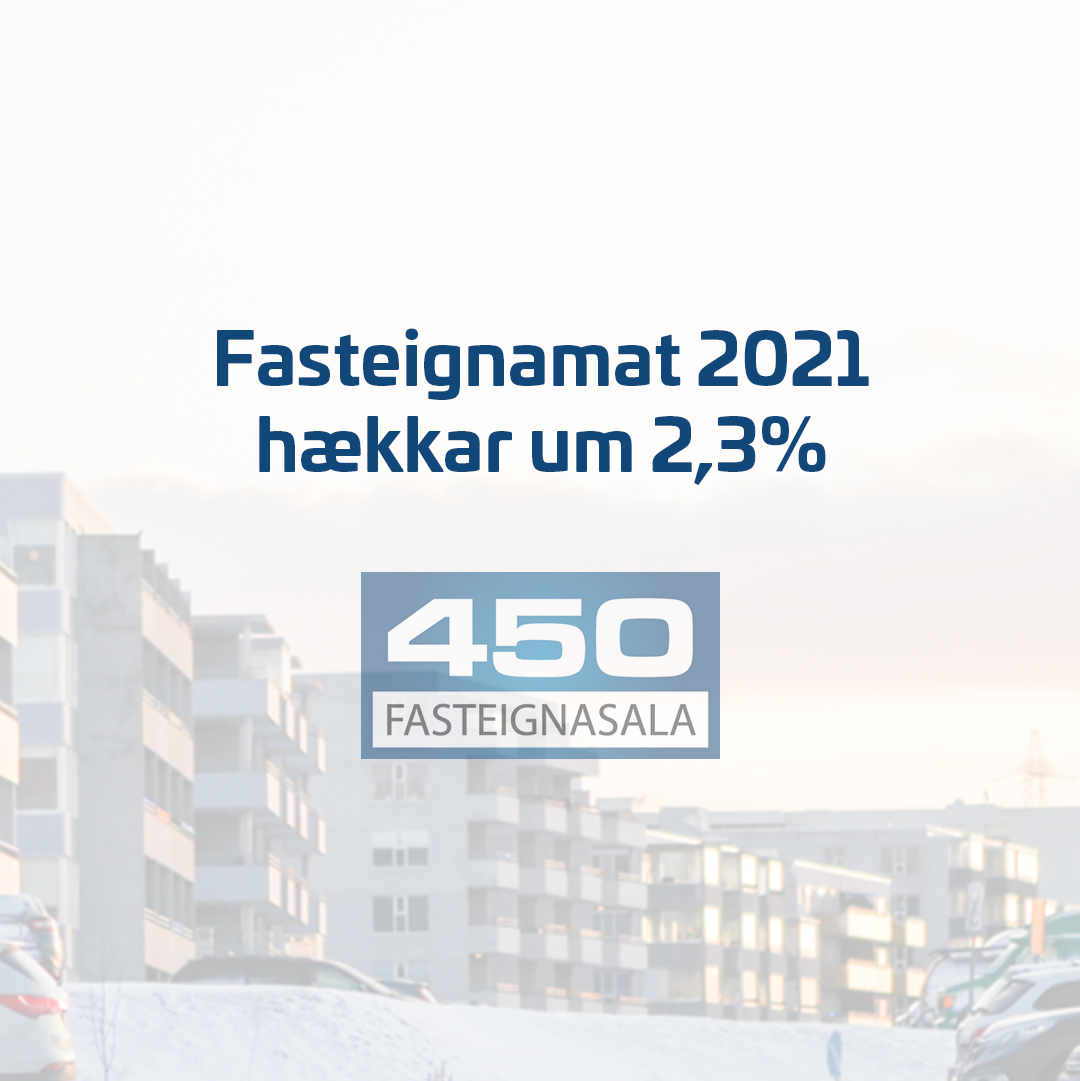Fasteignamat 2021 hækkar um 2,3%